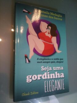 Seja uma gordinha elegante - Pamella Medaglia