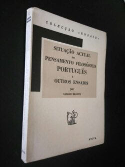 Situação actual do pensamento filosófico português e outros ensaios - Carlos Branco