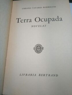 Terra ocupada (1.a edição) - Urbano Tavares Rodrigues