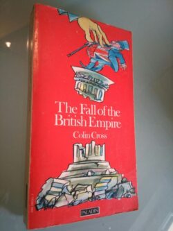 The fall of the british empire - Colin Cross