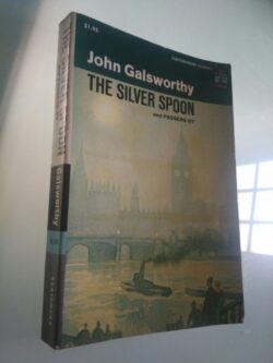 The silver spoon and passers by - John Galsworthy