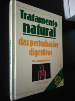 Tratamento natural das perturbações digestivas - Dra. Amrei Pfeiffer