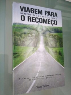 Viagem para o recomeço - Benedito Lourenço Dias
