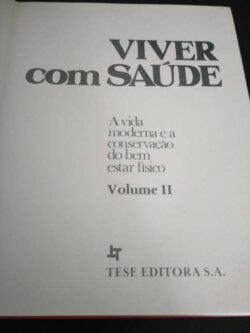 Viver com saúde - Volume II (A vida moderna e a conservação do bem estar físico) -
