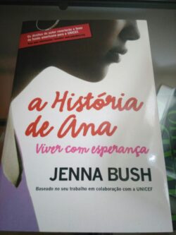 A História de Ana (Viver com esperança) - Jenna Bush 