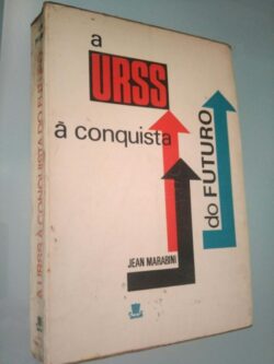 A URSS à conquista do futuro - Jean Marabini