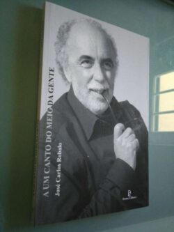 A Um Canto do Meio da Gente - José Carlos Robalo 
