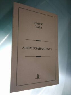 A bem soada gente - Flávio Vara