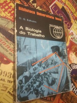 A biologia do trabalho - O. G. Edholm
