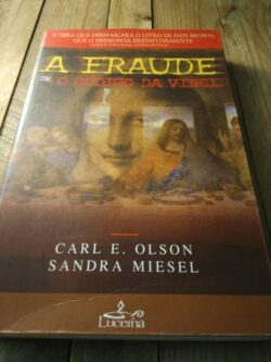 A fraude de O Código da Vinci - Carl E. Olson / Sandra Miesel