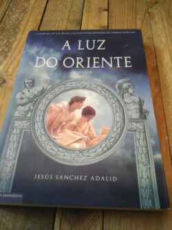 A luz do Oriente - Jesús Sanchez Adalid