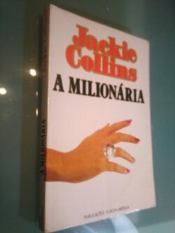 A milionária - Jackie Collins