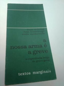 A nossa arma é a greve (experiência belga de greve geral) - F. Mehring