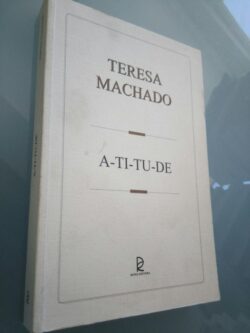 A-ti-tu-de - Teresa Machado