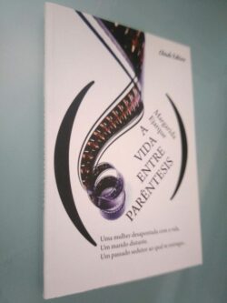 A vida entre parêntesis - Margarida Ejarque