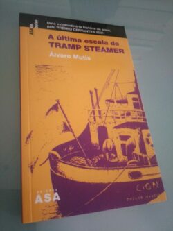 A Última Escala do Tramp Steamer - Álvaro Mutis 