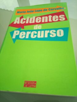 Acidentes de percurso - Maria João Lopo de Carvalho