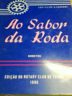 Ao sabor da roda (sonetos) - Luís Filipe G. Cardona