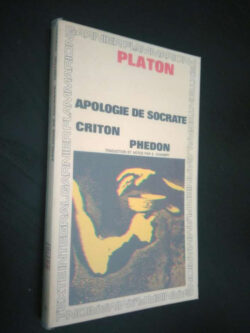 Apologie de Socrate / Criton / Phedon - Platon