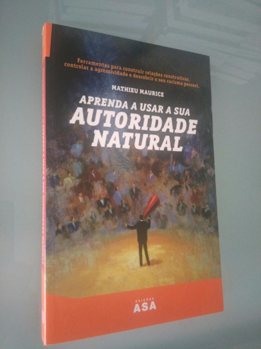 Aprenda a Usar a Sua Autoridade Natural Aprenda a Usar a Sua Autoridade Natural - Mathieu Maur