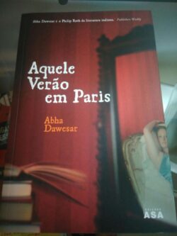 Aquele Verão em Paris - Abha Dawesar 