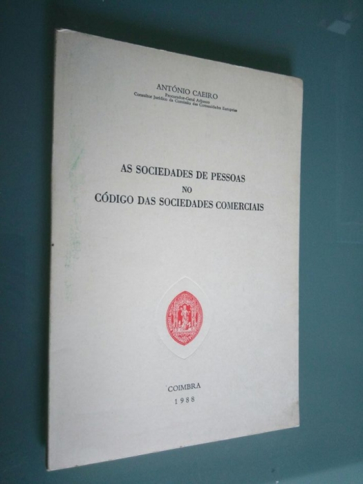 As sociedades de pessoas no Código das Sociedades Comerciais As sociedades de pessoas no Código das Sociedades Comerciais - António Caeiro