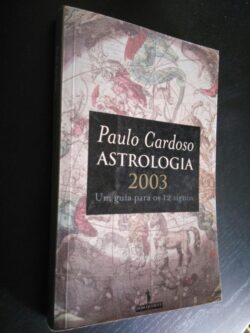 Astrologia 2003 (Um guia para os 12 signos) - Paulo Cardoso 