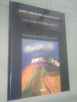 Caçador de Pirilampos - José Carlos-Vasconcelos 