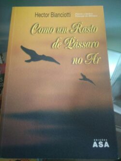 Como um Rasto de Pássaro No Ar - Hector Bianciotti