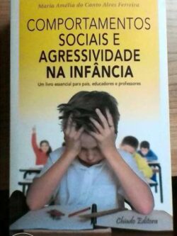 Comportamentos Sociais e Agressividade na Infância - Maria A. Ferreira