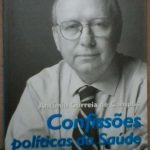 Confissões políticas da saúde - António Correia de Campos