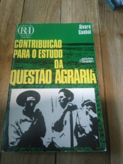Contribuição para o estudo da Questão Agrária (vol. 2) - Álvaro Cunhal