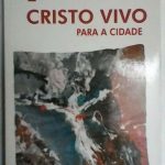 Cristo vivo para a cidade - Congregação Internacional para a nova evangelização -