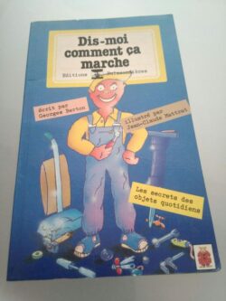 Dis-moi comment ça marche - Georges Berton