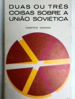 Duas ou três coisas sobre a União Soviética - Martine Monod