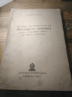 Em tôrno da designação de Monarquia Agrária dada à primeira época da nossa história - António Sérgio