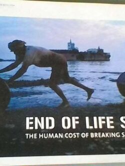 End of Life Ships - The Human Cost of Breaking Ships -