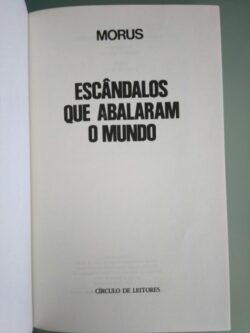 Escândalos que abalaram o mundo - Morus