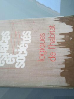 Espaces et sociétés: Logiques de l'habitat -