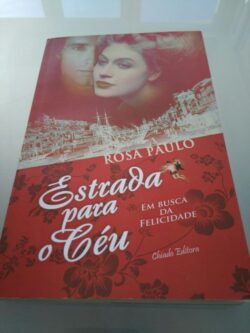 Estrada para o céu (em busca da felicidade) - Rosa Paulo