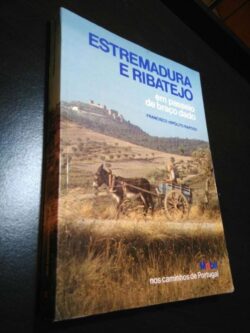 Estremadura e Ribatejo em passeio de braço dado - Francisco Hipólito Raposo