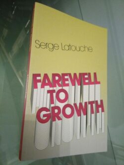 Farewell to Growth - Serge Latouche