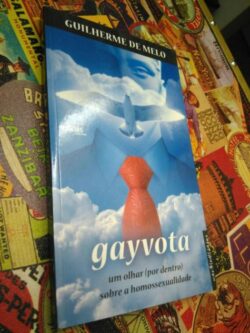 Gayvota - Um olhar (por dentro) sobre a homossexualidade - Guilherme de Melo