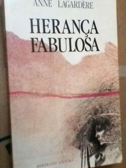 Herança Fabulosa - Anne Lagardère
