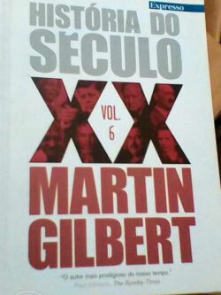 História do Século XX (vol. 6) - Martin Gilbert