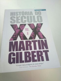 História do Século XX (vol. 8) - Martin Gilbert