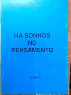 Há sonhos no pensamento - Manuel Lourenço Lopes Monteiro