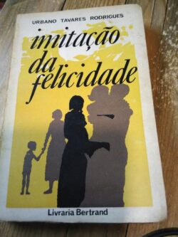 Imitação da felicidade (1.ª edição) - Urbano Tavares Rodrigues