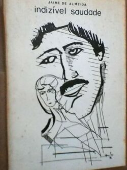 Indizível Saudade - Jaime de Almeida