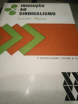 Iniciação ao sindicalismo - Lucien Rioux